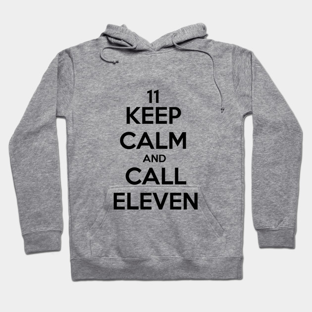 Keep calm and call eleven
